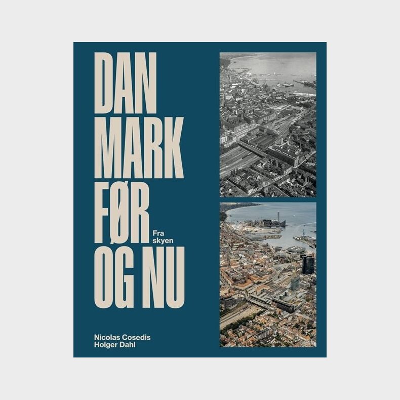 Danmark F�r Og Nu - Holger Dahl - Bog