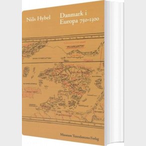 Danmark I Europa 750-1300 - Nils Hybel - Bog