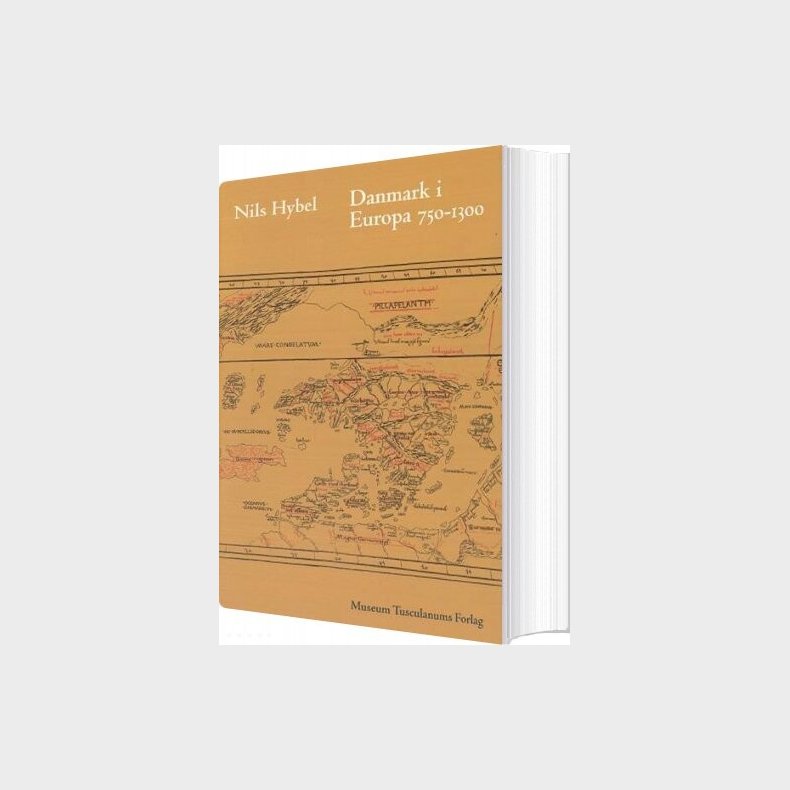 Danmark I Europa 750-1300 - Nils Hybel - Bog
