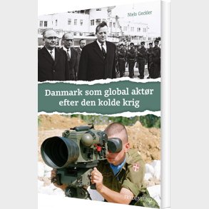 Danmark Som Global Akt�r Efter Den Kolde Krig - Niels Geckler - Bog