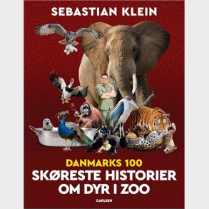 Danmarks 100 Sk�reste Historier Om Dyr I Zoo - Sebastian Klein - Bog