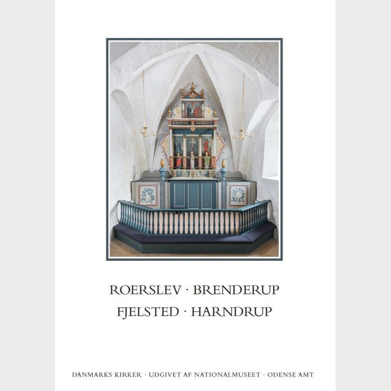 Danmarks Kirker. Odense Amt. Kirkerne I Roerslev, Brenderup, Fjelsted, Harndrup - Lasse J. Bendtsen - Bog