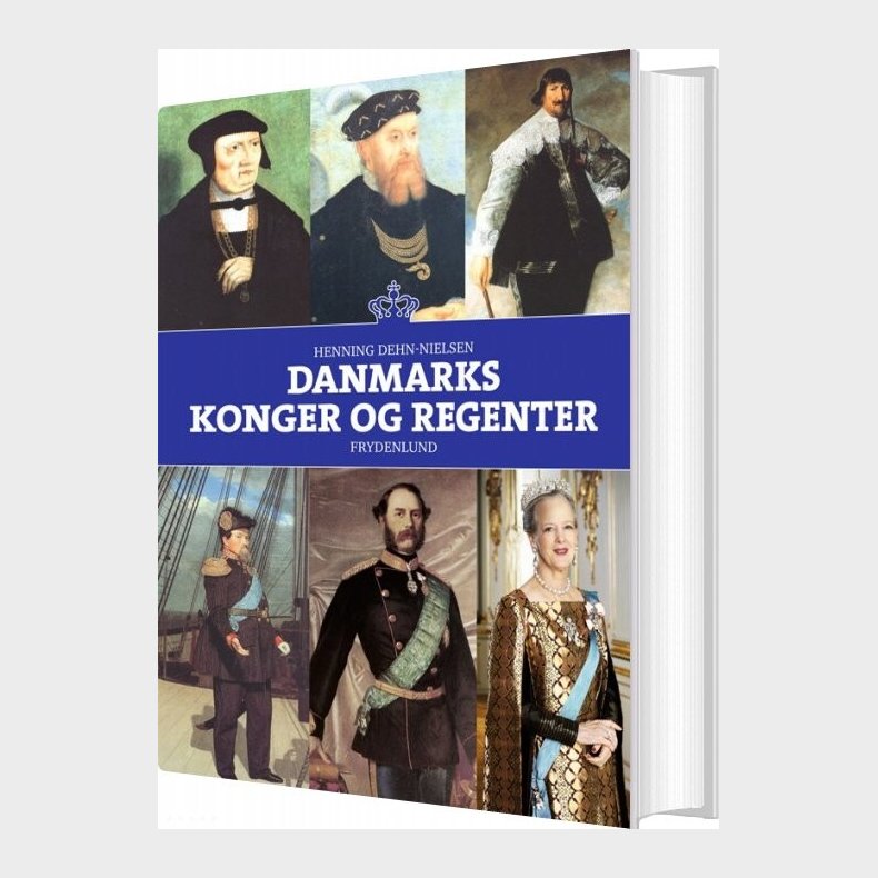 Danmarks Konger Og Regenter - Henning Dehn-nielsen - Bog
