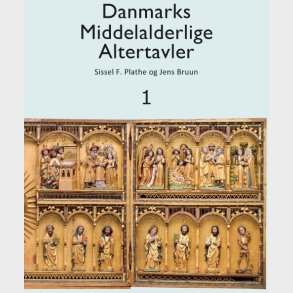 Danmarks Middelalderlige Altertavler - Sissel F. Plathe - Bog