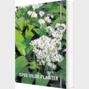 Danmarks Natur - Spis Vilde Planter - Dorte Rhode Nissen - Bog
