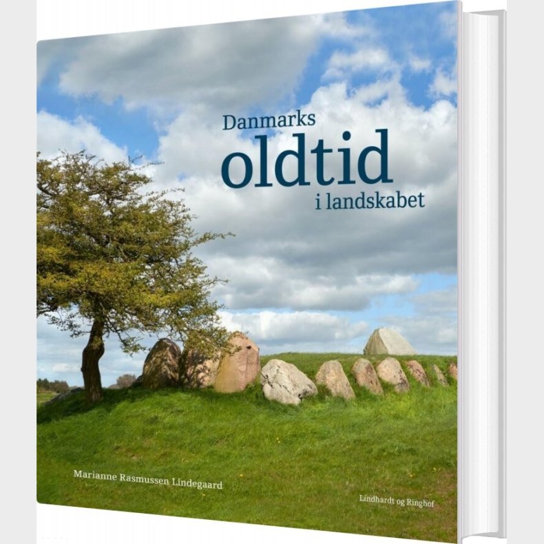 Danmarks Oldtid I Landskabet - Marianne Rasmussen Lindegaard - Bog