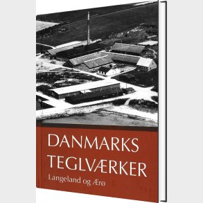 Danmarks Teglv�rker Langeland Og �r� - Peter Dragsbo - Bog