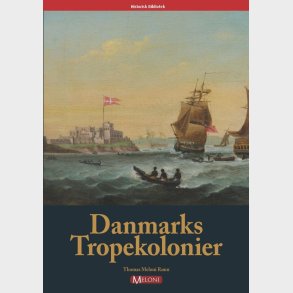 Danmarks Tropekolonier - Thomas Meloni R�nn - Bog