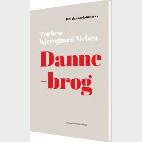 100 Danmarkshistorier - Dannebrog - Torben Kjersgaard Nielsen - Bog