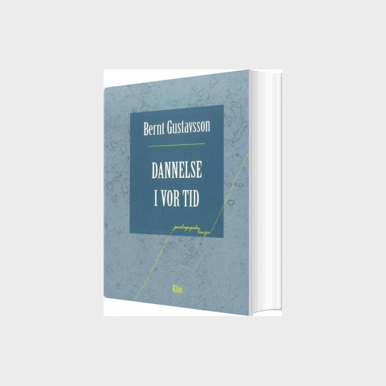 Dannelse I Vor Tid - Bernt Gustavsson - Bog