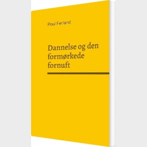 Dannelse Og Den Form�rkede Fornuft - Poul Ferland - Bog