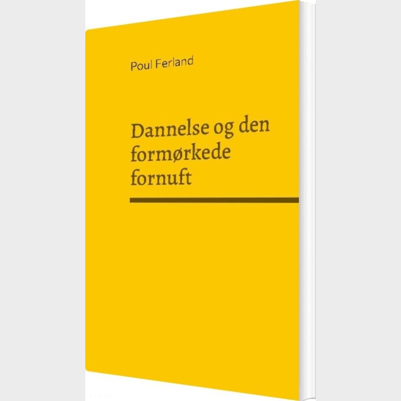 Dannelse Og Den Form�rkede Fornuft - Poul Ferland - Bog