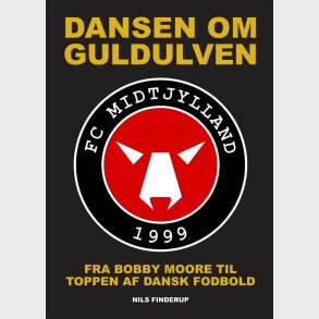 Dansen Om Guldulven - Fc Midtjylland - Nils Finderup - Bog