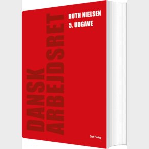 Dansk Arbejdsret - Ruth Nielsen - Bog