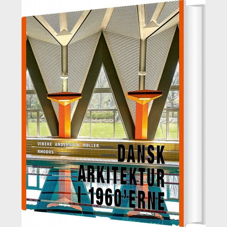 Dansk Arkitektur I 1960'erne - Vibeke Andersson M�ller - Bog