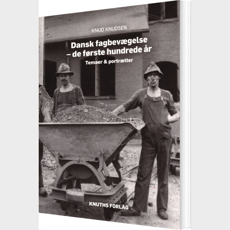 Dansk Fagbev�gelse - De F�rste Hundrede �r - Knud Knudsen - Bog