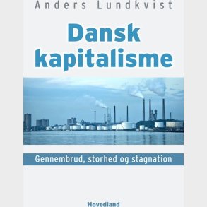 Dansk Kapitalisme - Anders Lundkvist - Bog