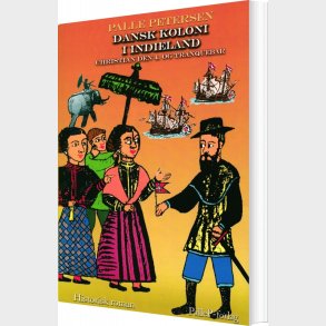 Dansk Koloni I Indieland - Palle Petersen - Bog