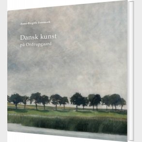 Dansk Kunst P� Ordrupgaard - Anne-birgitte Fonsmark - Bog
