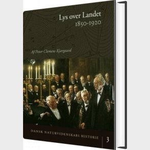 Dansk Naturvidenskabs Historie Lys Over Landet - Peter Clemens Kj�rgaard - Bog
