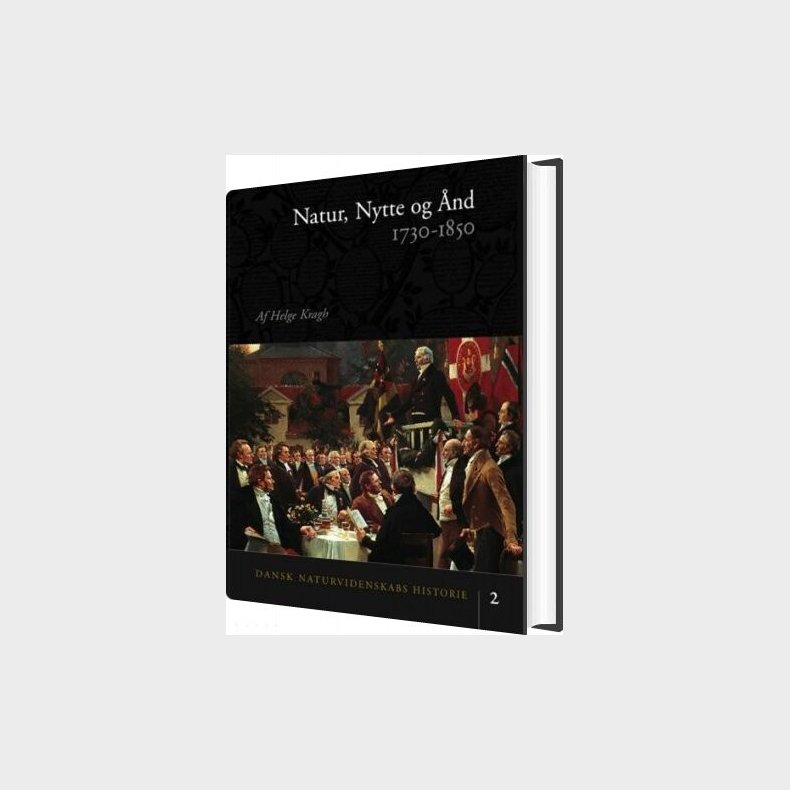 Dansk Naturvidenskabs Historie Natur, Nytte Og �nd - Helge Kragh - Bog