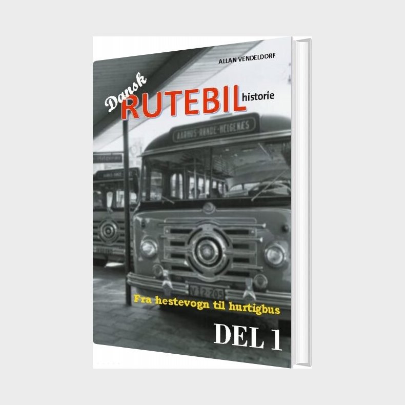 Dansk Rutebilhistorie Del 1 - Allan Vendeldorf - Bog