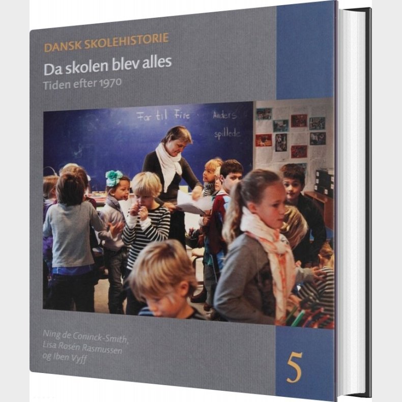 Dansk Skolehistorie 1-5 - Ning De Connick-smith - Bog