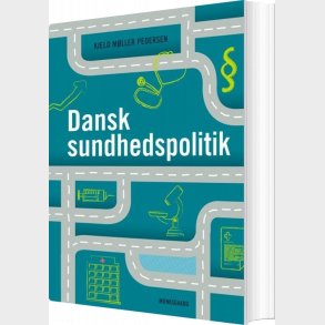 Dansk Sundhedspolitik - Kjeld M�ller Pedersen - Bog