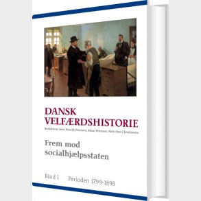 Dansk Velf�rdshistorie. Frem Mod Socialhj�lpsstaten - J�rn Henrik Petersen - Bog