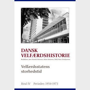 Dansk Velf�rdshistorie. Velf�rdsstatens Storhedstid - Bog
