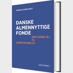 Danske Almennyttige Fonde - Markus Bj�rn Kraft - Bog