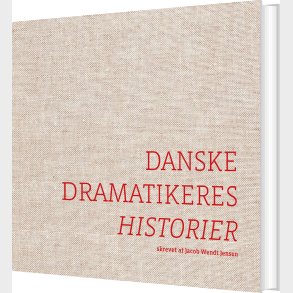 Danske Dramatikeres Historier - Jacob Wendt Jensen - Bog