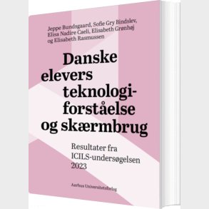 Danske Elevers Teknologiforst�else Og Sk�rmbrug - Jeppe Bundsgaard - Bog