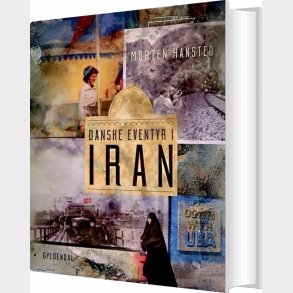 Danske Eventyr I Iran - Morten Hansted - Bog