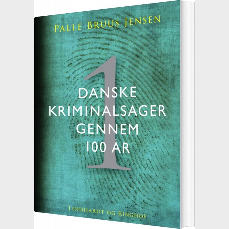 Danske Kriminalsager Gennem 100 �r - Del 1 - Palle Bruus Jensen - Bog