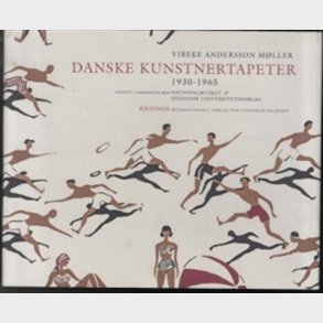 Danske Kunstnertapeter 1930-1965 - Vibeke Andersson M�ller - Bog