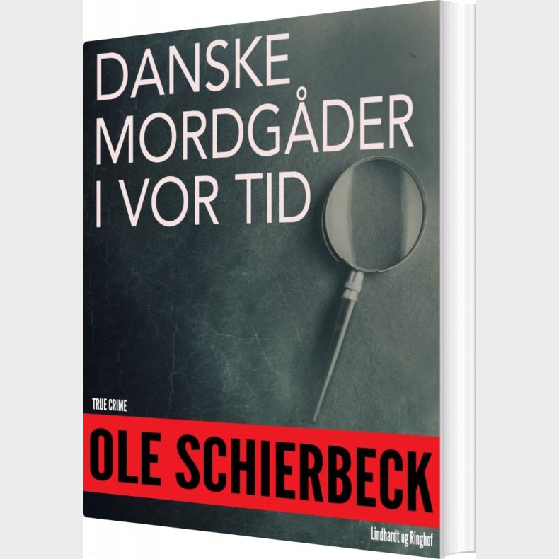 Danske Mordg�der Fra Vor Tid - Ole Schierbeck - Bog