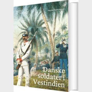 Danske Soldater I Vestindien - Karsten Skjold Petersen - Bog