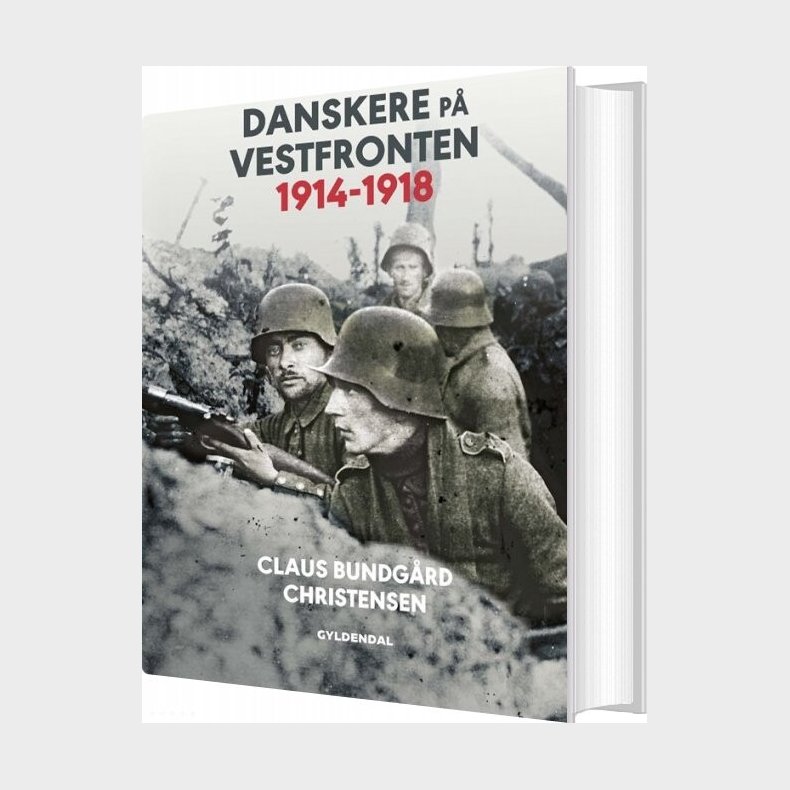 Danskere P� Vestfronten 1914-1918 - Claus Bundg�rd Christensen - Bog