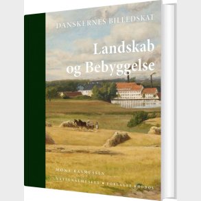 Danskernes Billedskat. Landskab Og Bebyggelse - Mona Rasmussen - Bog