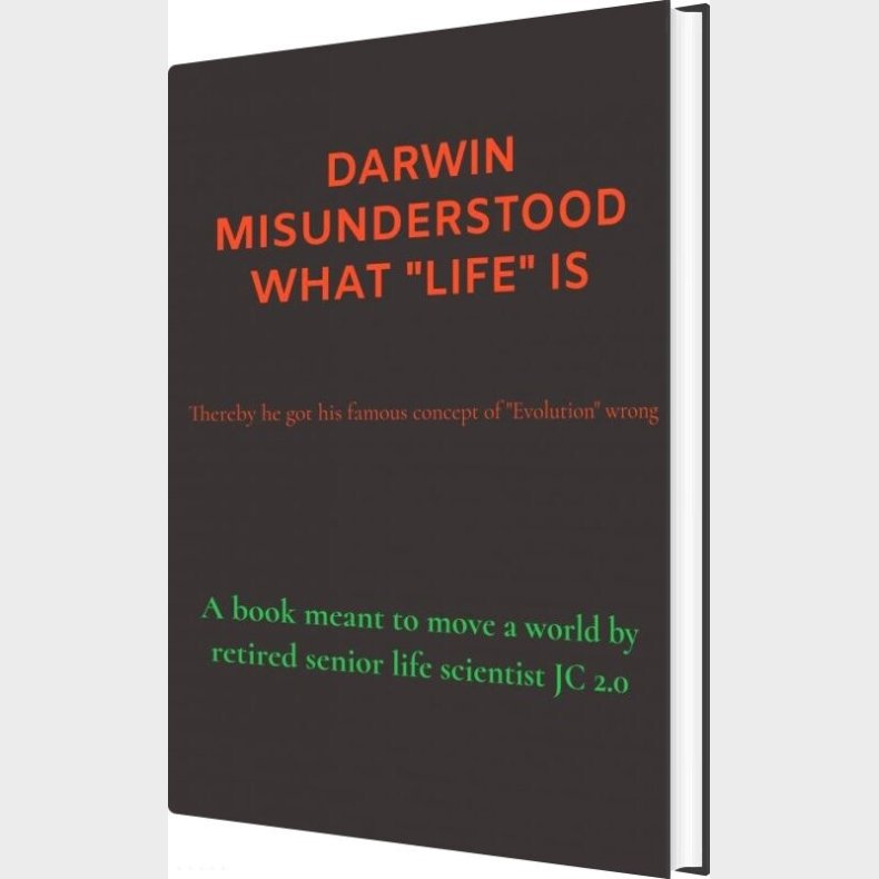Darwin Misunderstood What "life" Is - Jc 2.0 - English Book