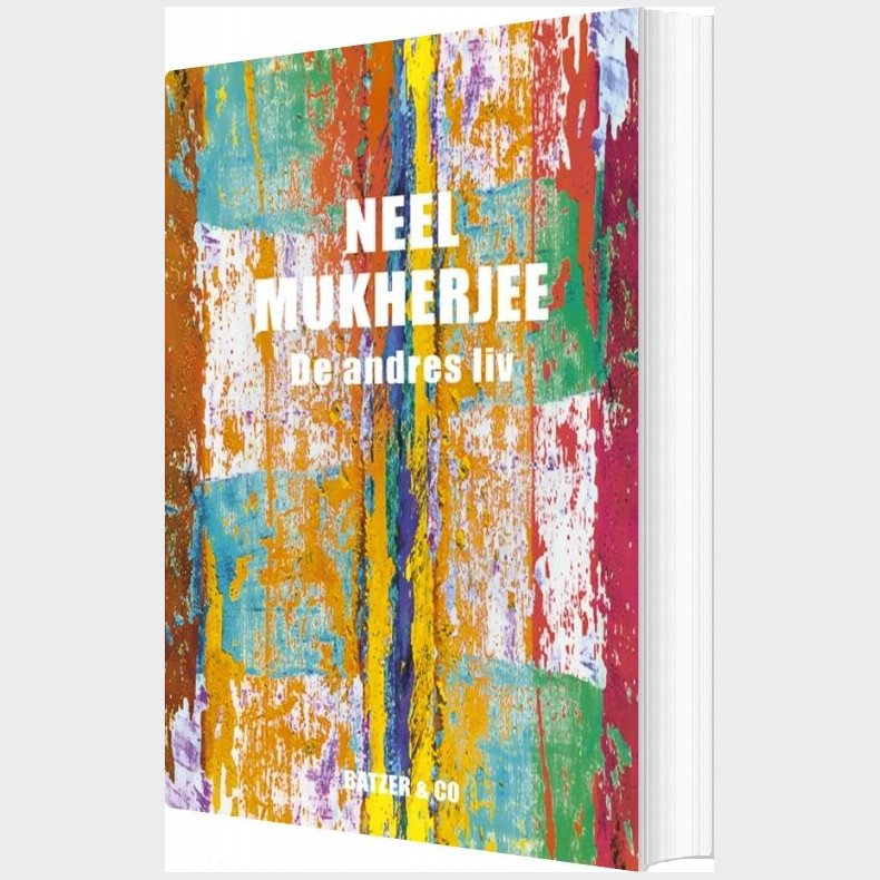 De Andres Liv - Neel Mukherjee - Bog