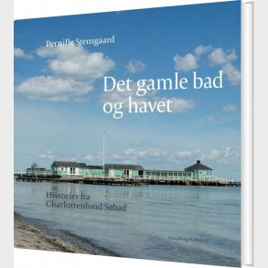 Det Gamle Bad Og Havet - Pernille Stensgaard - Bog