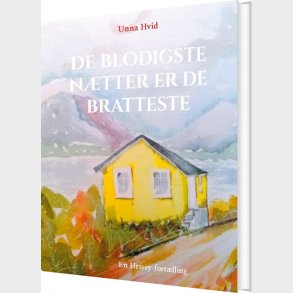 De Blodigste N�tter Er De Bratteste - Unna Hvid - Bog