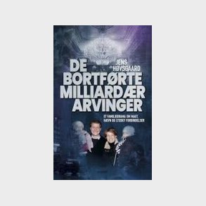 De Bortf�rte Milliard�rarvinger - Jens H�vsgaard - Bog