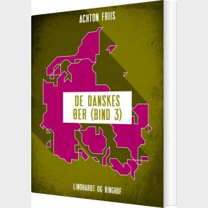 De Danskes �er - Bind 3 - Achton Friis - Bog