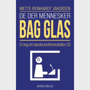 De Der Mennesker Bag Glas - Mette Reinhardt Jakobsen - Bog
