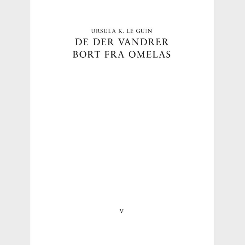 De Der Vandrer Bort Fra Omelas - Ursula K. Le Guin - Bog