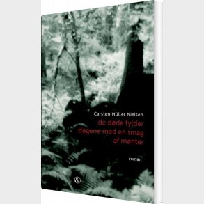 De D�de Fylder Dagene Med En Smag Af M�nter - Carsten M�ller Nielsen - Bog