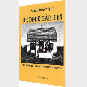 De D�de G�r Igen Og Andre Sm�-filosofiske Essays - Stig Dankert Hjort - Bog